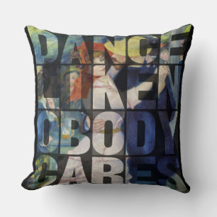 Dance Like Nobody Cares – Dance Typography Cushion