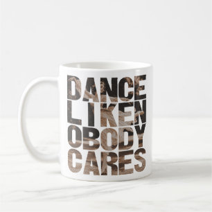 Dance Like Nobody Cares – Vintage Dance Typography Coffee Mug