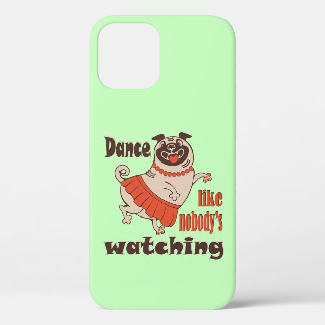 Dance like nobody is watching girly Pug Dog Case-Mate iPhone Case (Back)