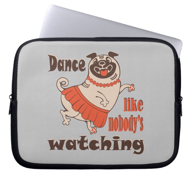 Dance like nobody is watching girly Pug Dog Laptop Sleeve (Front)