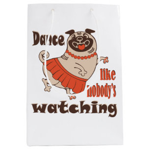 Dance like nobody is watching girly Pug Dog Medium Gift Bag