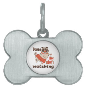 Dance like nobody is watching girly Pug Dog Pet ID Tag