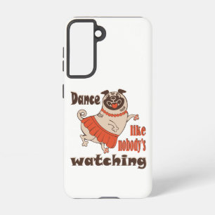 Dance like nobody is watching girly Pug Dog Samsung Galaxy Case