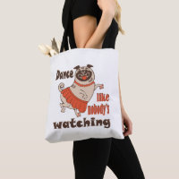 Dance like nobody is watching girly Pug Dog