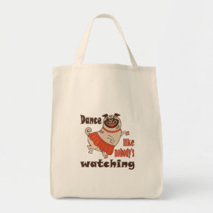 Dance like nobody is watching girly Pug Dog Tote Bag