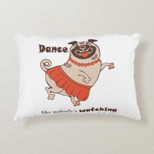 Dance like nobody is watching Pug Girl Decorative Cushion