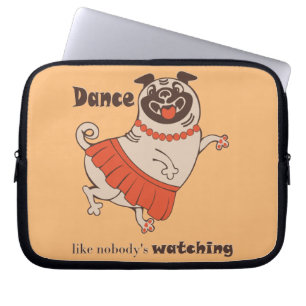 Dance like nobody is watching Pug Girl   Laptop Sleeve