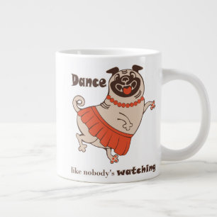 Dance like nobody is watching Pug Girl Large Coffee Mug