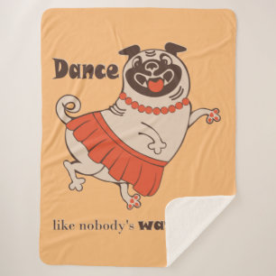Dance like nobody is watching Pug Girl  Sherpa Blanket