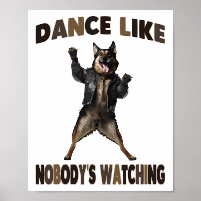 Dance Like Nobody's Watching German Shepherd  Poster (Front)