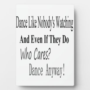 Dance Like Nobody's Watching Plaque
