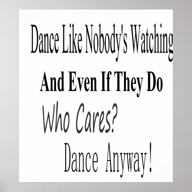 Dance Like Nobody's Watching Poster (Front)