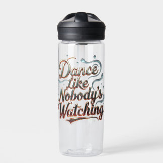 Dance Like Nobody's Watching Water Bottle