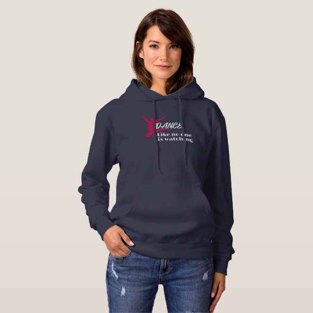 Dance Like Noone Is Watching Hoodie (Front Full)