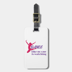 Dance Like Noone Is Watching Luggage Tag