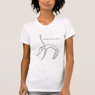 Dance Like the World is Watching T-Shirt