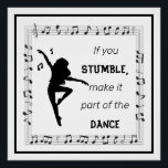Dance Lovers Music Lovers Inspirational Life Quote Poster<br><div class="desc">This is a great design for anyone who loves music,  dance,  and inspirational quotes.</div>
