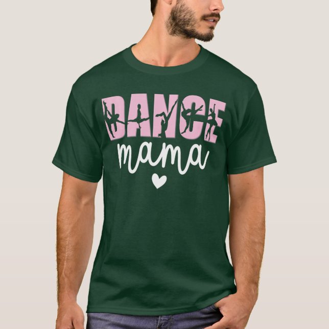 Dance Mama Dance Mother Of A Dancer Dancing Mom fu T-Shirt (Front)