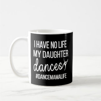 Dance Mama Dance Mum Of A Dancer Mum Coffee Mug