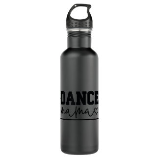 Dance Mama Shirt Dance Mum Dancer Funny Mama Mothe 710 Ml Water Bottle