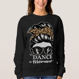 Dance Memaw Messy Bun Hair  Dancer Memaw Leopard Sweatshirt