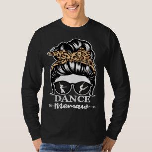 Dance Memaw Messy Bun Hair  Dancer Memaw Leopard T-Shirt