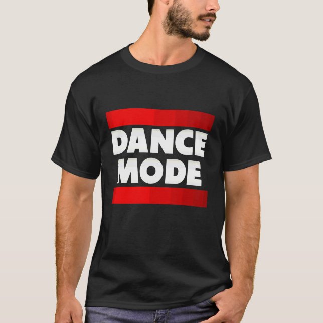 Dance Mode, Celebrations, Dancing, Disco, Vacation T-Shirt (Front)