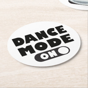 Dance Mode On, Dancer, Dancing Quote Wedding Party Round Paper Coaster