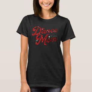 Dance Mom Red Glittery Print Dance  Mom Mother s D T-Shirt