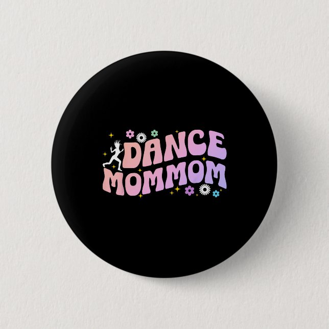 Dance Mommom Of A Dancer Mommom Dancing Mommom Gra 6 Cm Round Badge (Front)
