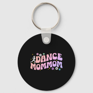 Dance Mommom Of A Dancer Mommom Dancing Mommom Gra Key Ring