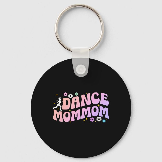 Dance Mommom Of A Dancer Mommom Dancing Mommom Gra Key Ring (Front)
