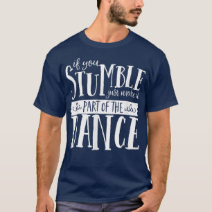 Dance Motivation Shirt  Ballet, Jazz, Tap, Hip Hop