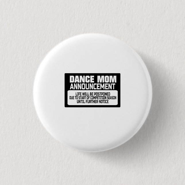 Dance Mum Announcement 3 Cm Round Badge (Front)