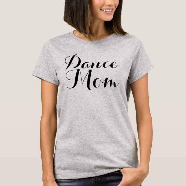 Dance Mum Basic t-Shirt (Front)