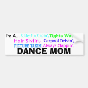 Dance Mum Bumper Sticker. Sticker