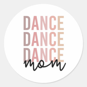 Dance Mum Dance Mama Dancer Mama Gift Classic Round Sticker