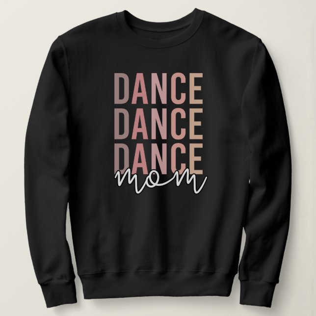 Dance Mum | Dance Mama | Dancer Mama Gifts Sweatshirt (Design Front)