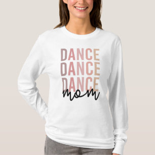 Dance Mum Dance Mama Dancer Mama Gifts T-Shirt