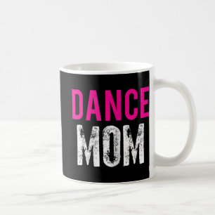 Dance Mum Dancer Ballet Practice  Coffee Mug
