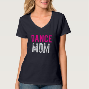 Dance Mum Dancer Ballet Practice T-Shirt