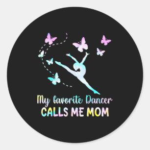 Dance mum favourite dancer calls mum funny mother' classic round sticker