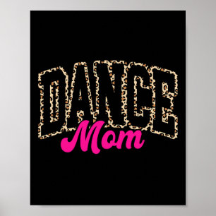 Dance Mum Leopard Dancing Mum Life Girls Women Dan Poster