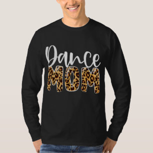 Dance Mum Leopard Funny Dance Mum Mother's Day T-Shirt