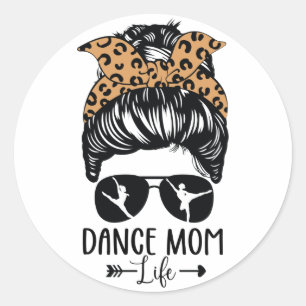Dance Mum Life Messy Bun Hair Funny Leopard Dancer Classic Round Sticker
