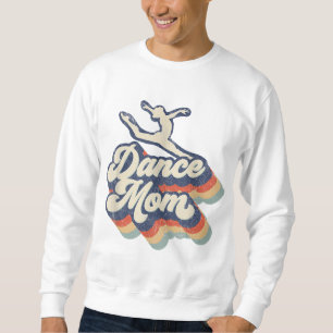 Dance Mum Retro Sunset Dance Mum Life Christmas Mo Sweatshirt