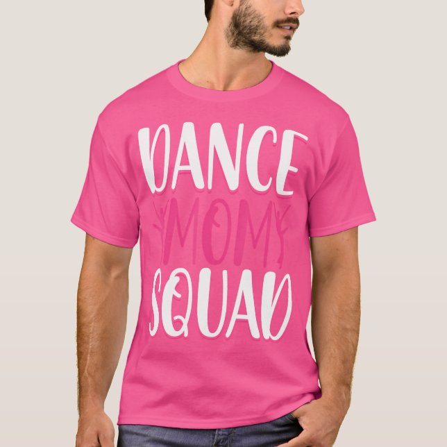 Dance Mum Squad - Dance Lover Dancer Mum Funny Mot T-Shirt (Front)