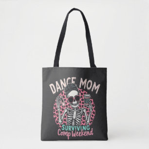 Dance Mum Surviving Comp Weekend Tote Bag
