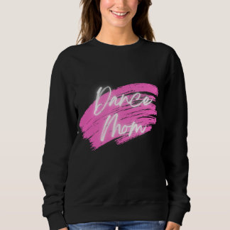 Dance Mum Sweatshirt