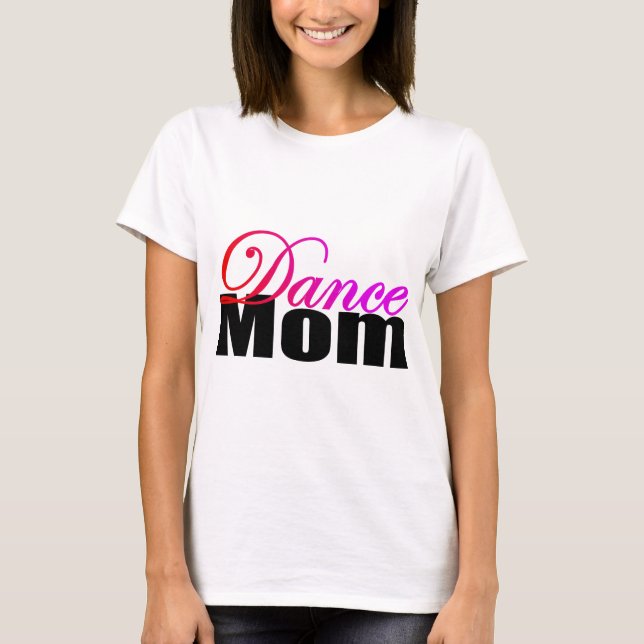 Dance Mum T-Shirt (Front)